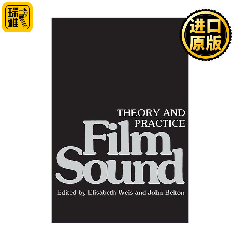 英文原版 Film Sound 电影声音 理论与实践 经典选集 纽约大学电影教授Elisabeth Weis 英文版 进口英语原版书籍