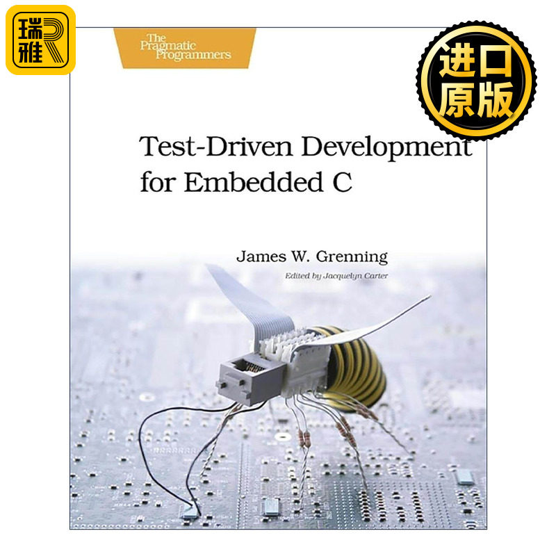 英文原版 Test-Driven Development for Embedded C 测试驱动的嵌入式C语言开发 C语言开发 James W. Grenning 进口英语原版书籍