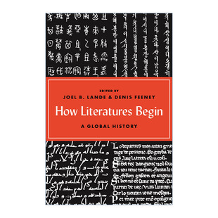 How Literatures Begin 文学是如何开始的 全球史 Joel B. Lande