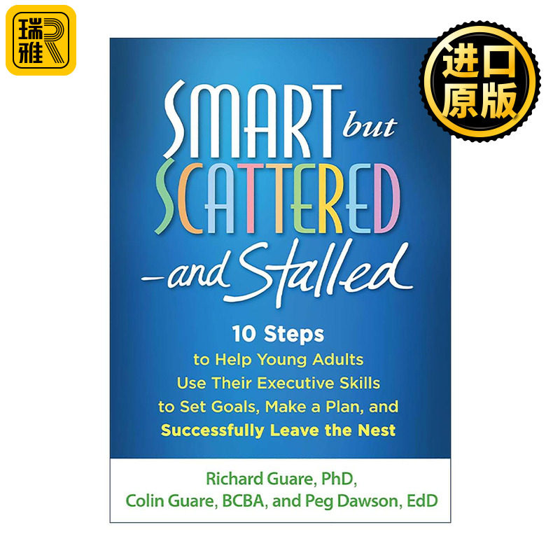 英文原版 Smart but Scattered-and Stalled聪明却混乱和停滞 帮助年轻人运用执行技能设定目标 制定计划并成功独立生活的10个步骤