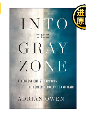 Into the Gray Zone 进入灰色地带 一个神经学家对生死界限的探索