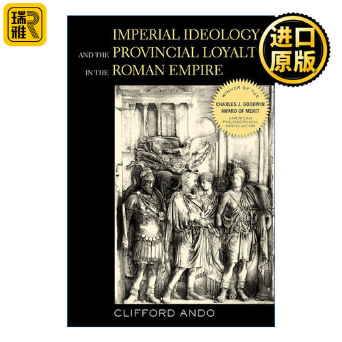 英文原版 Imperial Ideology and Provincial Loyalty in the Roman Empire 罗马帝国的帝国意识形态与地方忠诚 英文版 进口英语书