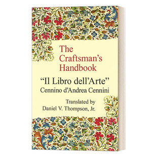 英文原版 The Craftsman's Handbook 工匠手册 如何上釉 彩漆 英文版 Cennio D'Andrea Cennini 进口英语原版书籍
