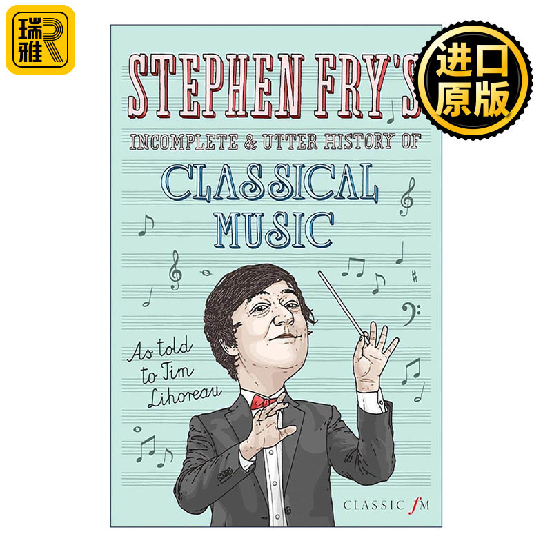 英文原版 Stephen Fry's Incomplete and Utter History of Classical Music 油炸叔的不完全古典音乐史 精装 史蒂芬?弗莱 英文版