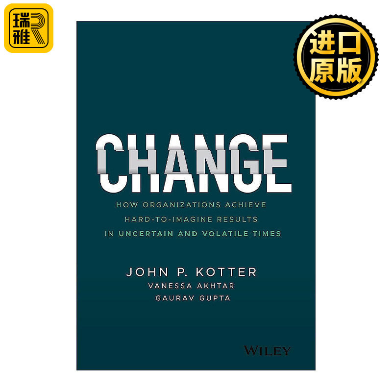 英文原版 Change 变革正道 精装 组织如何在不确定与不稳定的时期实现难以想象的结果 变革领导力之父John Kotter进口英语原版书籍