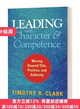 Leading with Character and Competence 以个性和能力领导 超越头衔 职位和权威 精装