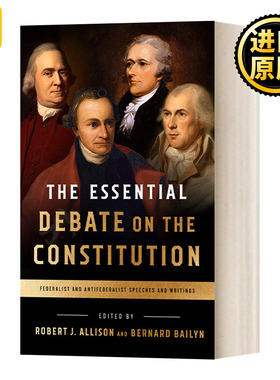 关于宪法的基本辩论 英文原版 The Essential Debate on the Constitution 英文版 Bernard Bailyn 进口英语原版书籍