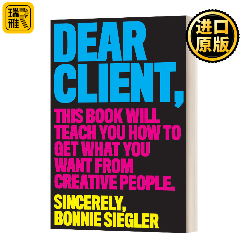 Dear Client 亲爱的客户 处理创造性伙伴关系的建议 Bonnie Siegler 英文原版