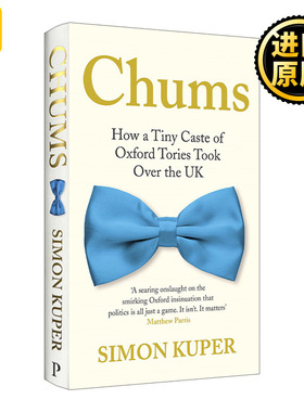 Oxford Tories 密友:牛津托利党这样一个小圈子如何把控了英国 精装