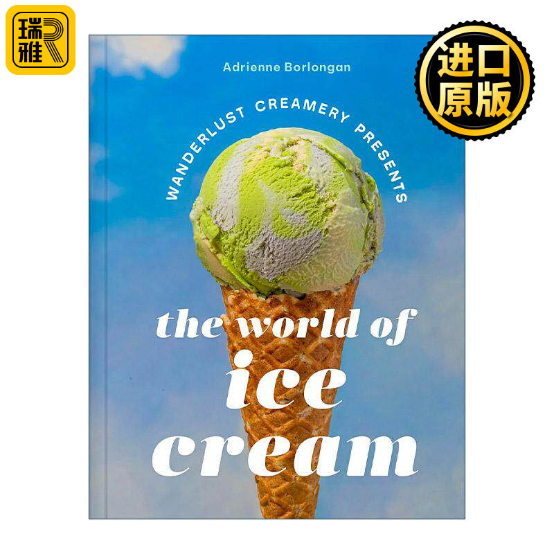 英文原版 The Wanderlust Creamery Presents 呈现 冰淇淋世界 雪糕制作方法教程食谱 精装 创始人Adrienne Borlongan 英文版