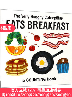 The Very Hungry Caterpillar Eats Breakfast: a Counting Book  好饿毛毛虫系列：早餐数数书 艾瑞卡尔爷爷 纸板书