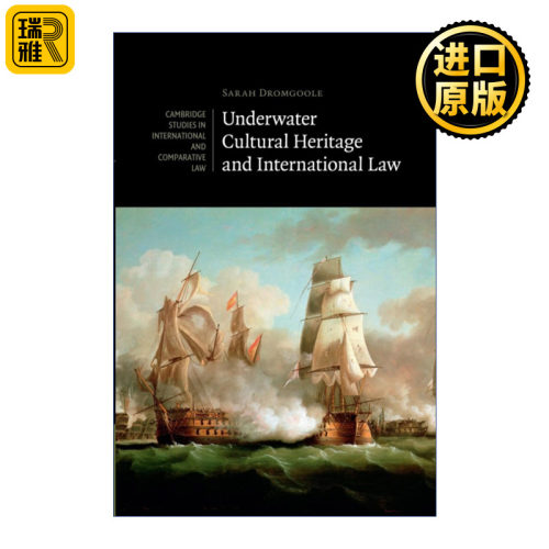 Underwater Cultural Heritage and International Law 水下文化遗产与国际法 剑桥国际法和比较法研究系列