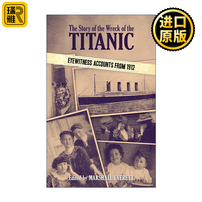 英文原版 The Story of the Wreck of the Titanic 泰坦尼克号沉船的故事 1912年的目击者叙述 含专家分析 调差结果 历史照片