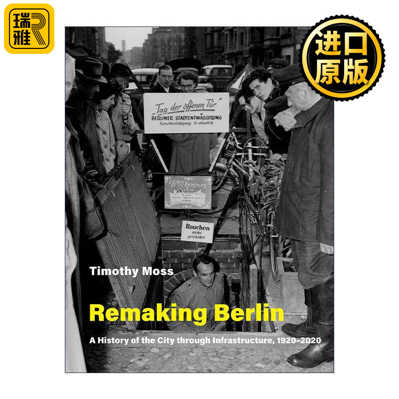 英文原版 Remaking Berlin The MIT Press 重塑柏林 通过基础设施认识其城市历史 1920-2020年 Timothy Moss 进口英语原版书籍