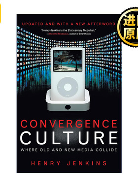 Convergence Culture 融合文化 新媒体和旧媒体的冲突地带 亨利•詹金斯