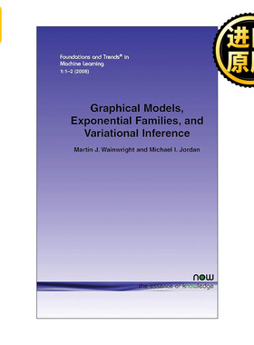英文原版 Graphical Models Exponential Families and Variational Inference 图模型 指数分布族与变分推断 Martin J Wainwright