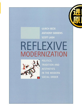 Reflexive Modernization 自反性现代化 现代社会秩序中的政治、传统与美学 乌尔里希•贝克