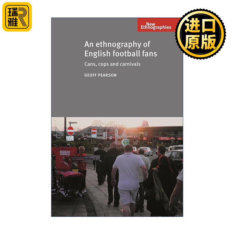 英文原版 An Ethnography of English Football Fans 英格兰足球球迷的民族志 英格兰客场球迷文化研究 Geoff Pearson 英文版