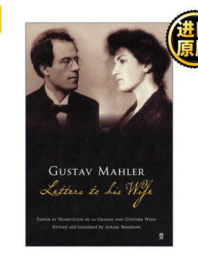 Gustav Mahler: Letters to his Wife 英文原版 进口英语书籍 人物传记