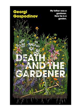 英文原版 Death and the Gardener 死亡与园丁 国际布克奖得主格奥尔基·戈斯波迪诺夫 Georgi Gospodinov英文版 进口英语原版书籍