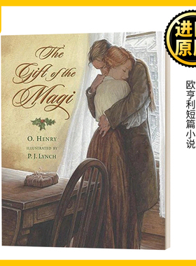 精装 The Gift of the Magi 麦琪的礼物  儿童经典文学 O. Henry欧亨利短篇小说 插画P.J. Lynch 英文版 进口英语原版书籍