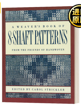 英文原版 The Weaver's Book of 8-Shaft Patterns 编织八轴图案的书 英文版 Carol Strickler 进口英语原版书籍