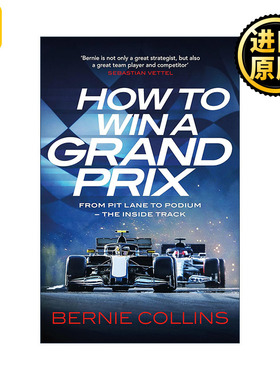 How to Win a Grand Prix 如何赢得格兰披治大奖赛 从维修站通道到领奖台 前F1策略工程师伯尼·柯林斯Bernie Collins