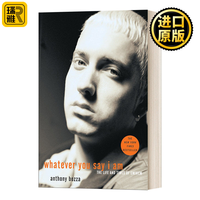 无论你说我是谁 阿姆的一生与时代 英文原版 Whatever You Say I Am the Life and Times of Eminem 英文版 进口英语原版书籍