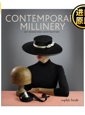 英文原版 Contemporary Millinery 当代女帽 帽子设计和构造指南 英国热门高级定制女帽设计师Sophie Beale 进口英语原版书籍