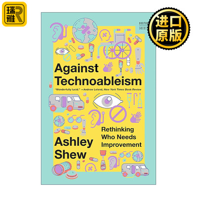 英文原版 Against Technoableism 反对技术主义 重新思考谁需要改进 Book Riot年度优秀残疾人读物 英文版 进口英语原版书籍