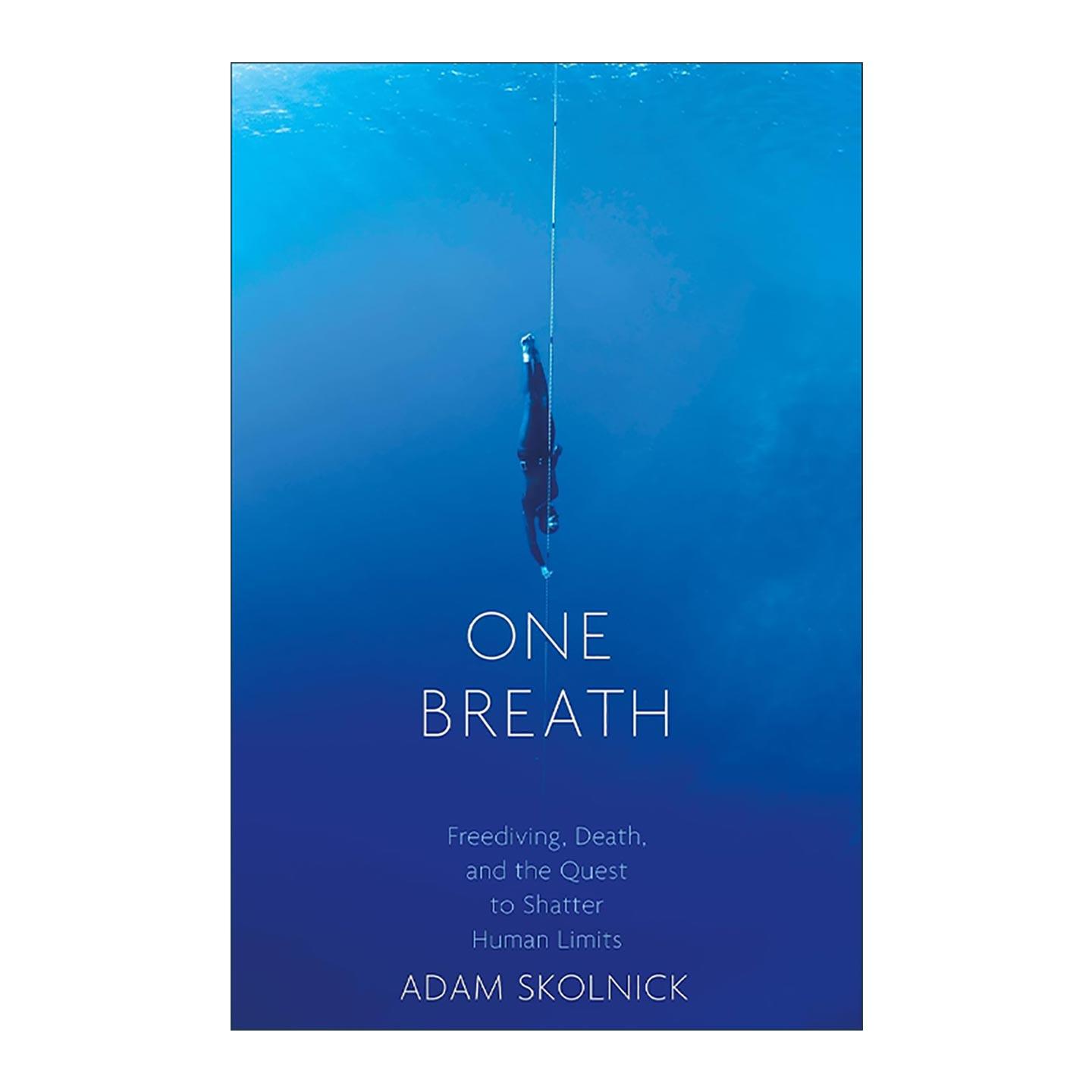 英文原版 One Breath 一息之间 自由潜水 生命与挑战人体极限的意义 亚当·斯科尼克 Adam Skolnick 英文版 进口英语原版书籍