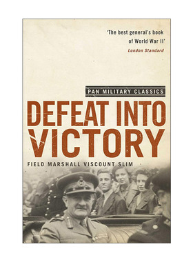 Defeat Into Victory 1942mdash1945  William Slim