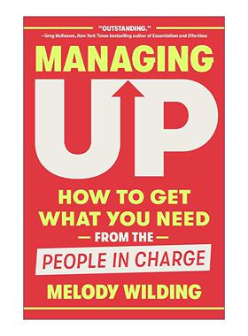 英文原版 Managing Up 向上管理 建立情商 关系资本和谈判技巧 职场发展指南 精装 英文版 进口英语原版书籍