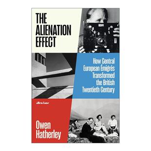 英文原版 The Alienation Effect 异乡人的影响 中欧移民如何重塑英国二十世纪 精装 英文版 进口英语原版书籍