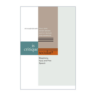 Is Critique Secular? 批判是世俗的吗 亵渎、伤害与言论自由 朱迪斯·巴特勒 塔拉勒·阿萨德