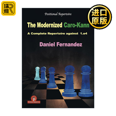 The Modernized Caro-Kann 现代卡罗卡恩防御 针对1.e4国际象棋技巧指南 Daniel Fernandez
