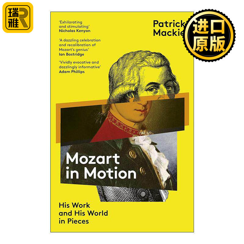 英文原版 Mozart in Motion 莫扎特的乐章 音乐与时代的交织画卷 Patrick Mackie 音乐家传记 英文版 进口英语原版书籍