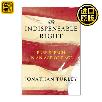 英文原版 The Indispensable Right 不可或缺的权利 在愤怒时代的言论自由 精装 法学教授Jonathan Turley英文版进口英语原版书籍