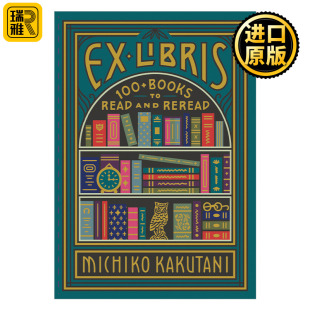 英文原版 Ex Libris 角谷美智子的藏书架 100本值得一读再读的经典 普利策评论奖得主 纽约时报前首席书评人精装