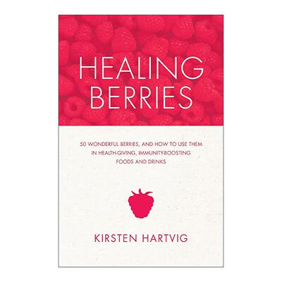 英文原版 Healing Berries 治疗浆果 50种奇妙的浆果及其健康美食食谱 烹饪指南 Kirsten Hartvig 英文版 进口英语原版书籍