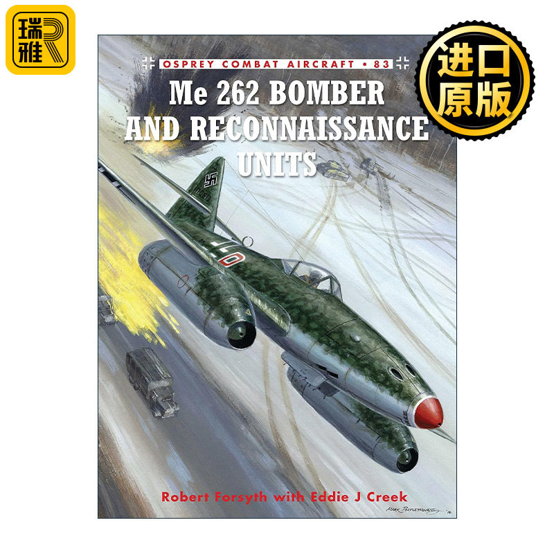英文原版 Me 262 Bomber and Reconnaissance Units 二战德国梅塞施密特Me262轰炸侦察机 航空史上伟大的战斗机系列 英文版