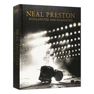 Neal Preston: Exhilarated and Exhausted 尼尔·普雷斯顿:兴奋与疲惫 摇滚界的名人录摄影集 迈克尔·杰克逊 皇后乐队 滚石乐队