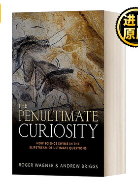 The Penultimate Curiosity 倒数第二的好奇心：科学如何在终极问题气流中遨游 精装 英文原版