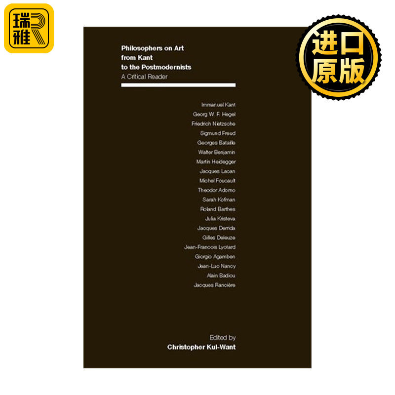 Philosophers on Art from Kant to the Postmodernists 从康德到后现代主义的艺术哲学家 批判性读本 Christopher Kul-Want