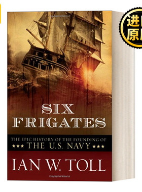 Six Frigates 六舰 美国海军的诞生与一个国家的起航
