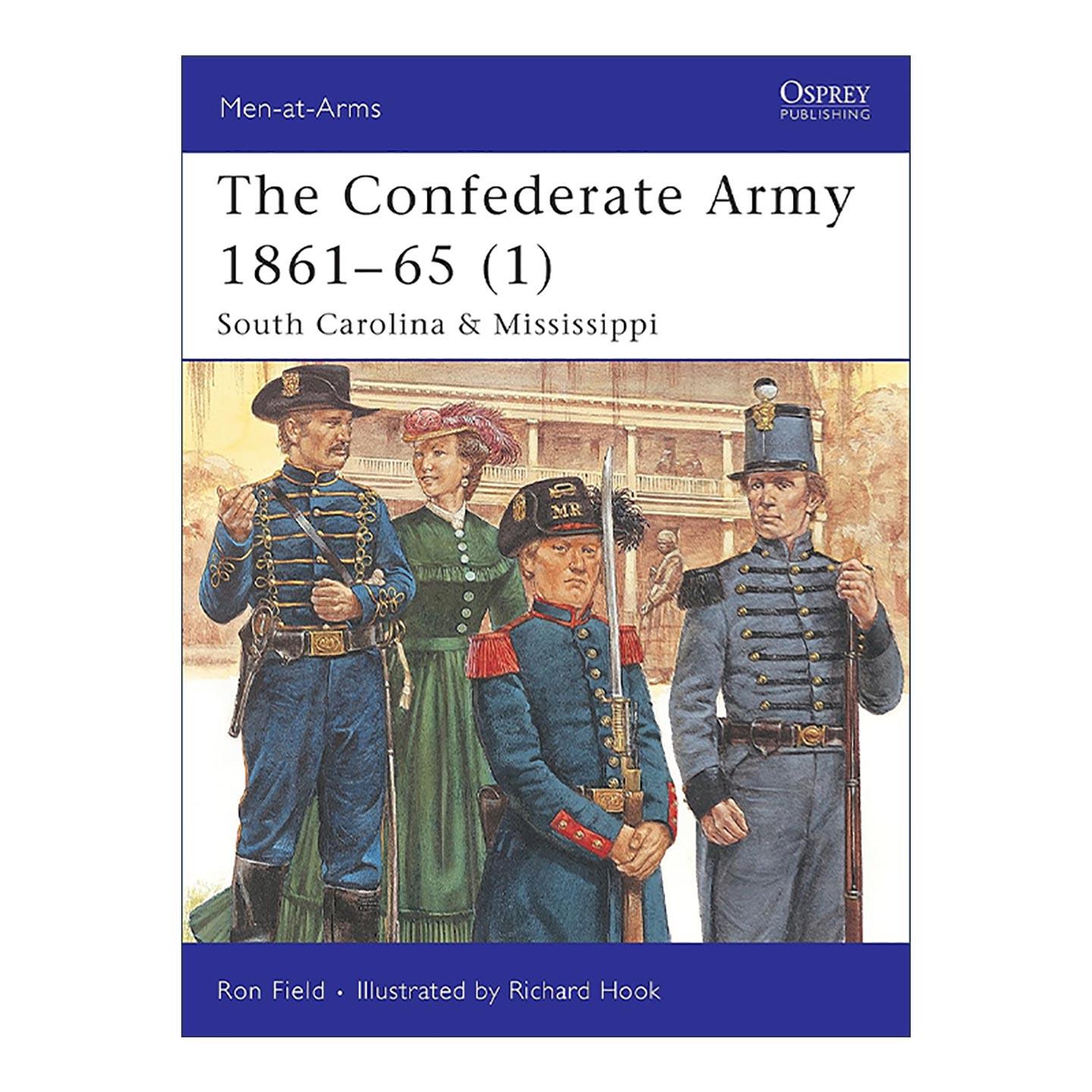 英文原版 The Confederate Army 1861–65 1 美国南北战争时期的邦联军 南卡罗来纳及密西西比州 历史上的军队系列 英文版
