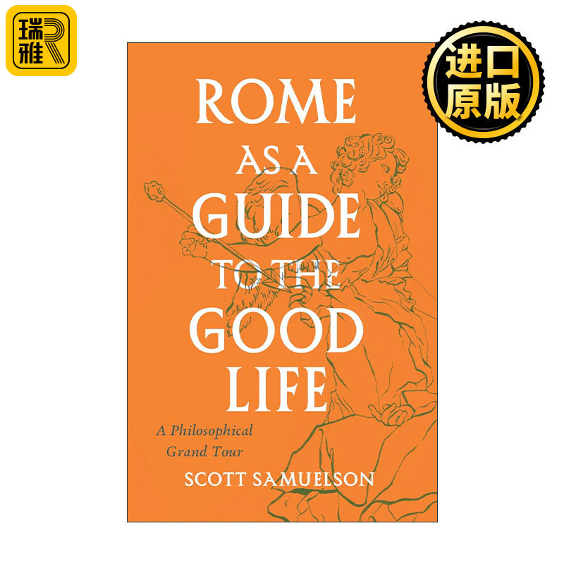 正版英语原版 Rome as a Guide to the Good Life 罗马旅行指南 哲学与美好生活的碰撞 关于痛苦的七堂哲学课作者Scott Samuelson