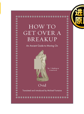英文原版 How to Get Over a Breakup Ancient Wisdom for Modern Readers 如何从分手中走出来 忘记一段恋情 继续前进的古老指南