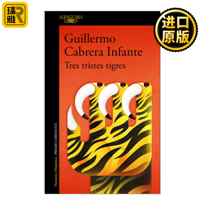 Tres tristes tigres / Three Trapped Tigers 三只忧伤的老虎 西班牙语版 古巴作家卡夫雷拉因凡特Guillermo Cabrera Infante