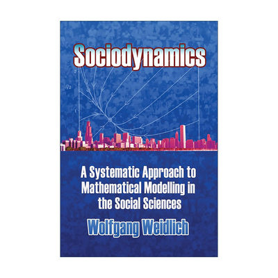 英文原版 Sociodynamics 社会动力学 社会科学中数学建模的系统方法 Wolfgang Weidlich英文版 进口英语原版书籍